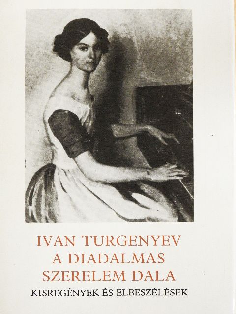 Ivan Turgenyev - A diadalmas szerelem dala [antikvár]