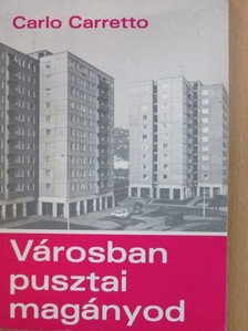 Carlo Carretto - Városban pusztai magányod [antikvár]