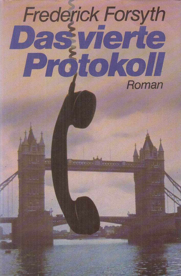 Frederick Forsyth - Das vierte Protokoll [antikvár]
