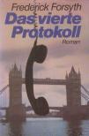 Frederick Forsyth - Das vierte Protokoll [antikvár]