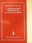 Dr. Lőrincz István - A premontrei diákoknak de nemcsak nekik [antikvár]