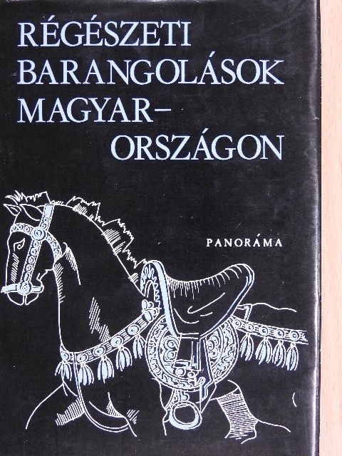 Bakay Kornél - Régészeti barangolások Magyarországon [antikvár]