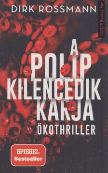 Dirk Rossmann - A polip kilencedik karja [antikvár]