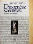 Soproni István - Diogenész szemével [antikvár]