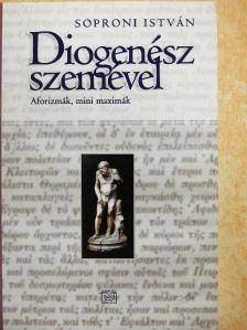 Soproni István - Diogenész szemével [antikvár]