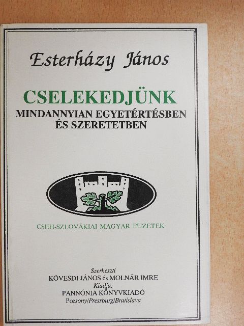 Esterházy János - Cselekedjünk mindannyian egyetértésben és szeretetben [antikvár]
