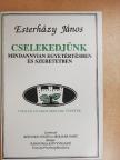 Esterházy János - Cselekedjünk mindannyian egyetértésben és szeretetben [antikvár]