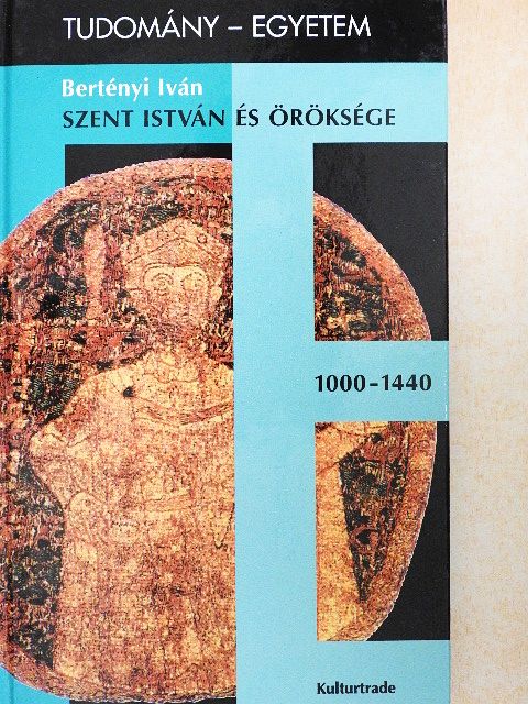 Bertényi Iván - Szent István és öröksége [antikvár]