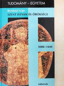 Bertényi Iván - Szent István és öröksége [antikvár]