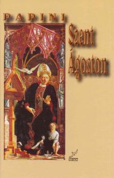 Papini, Giovanni - Szent Ágoston [antikvár]