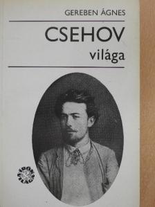 Gereben Ágnes - Csehov világa [antikvár]
