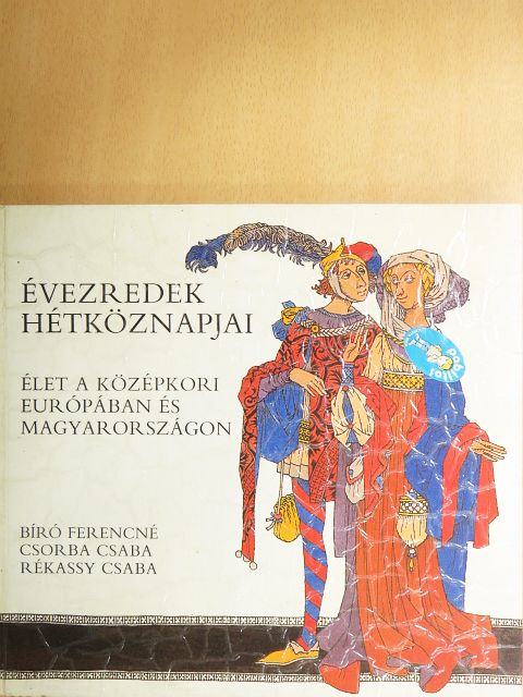 Bíró Ferencné - Élet a középkori Európában és Magyarországon [antikvár]