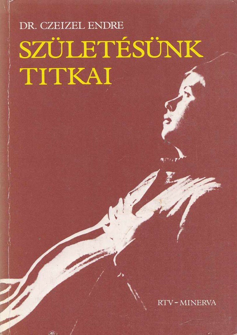 Dr. Czeizel Endre - Születésünk titkai [antikvár]