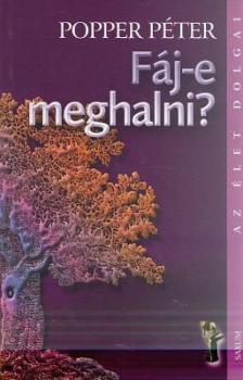 POPPER PÉTER - Fáj-e meghalni? [antikvár]