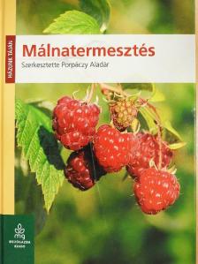 Benécsné dr. Bárdi Gabriella - Málnatermesztés [antikvár]