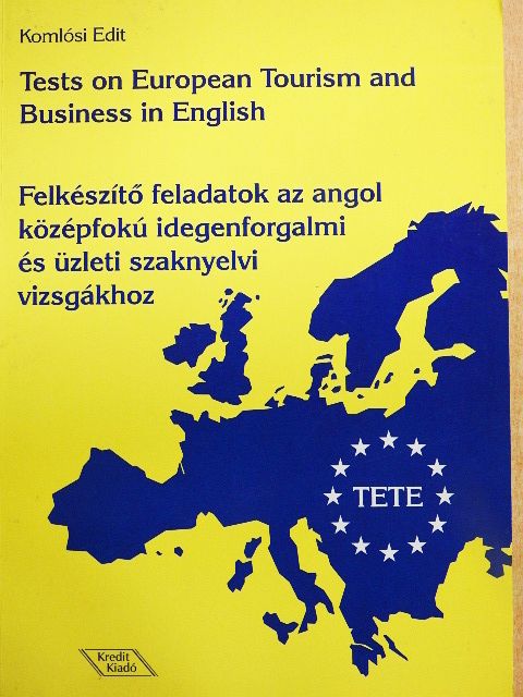 Komlósi Edit - Felkészítő feladatok az angol középfokú idegenforgalmi és üzleti szaknyelvi vizsgákhoz [antikvár]