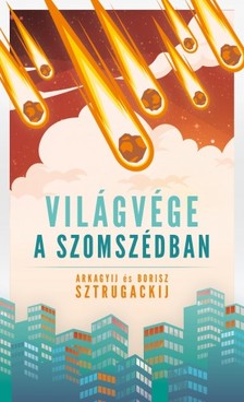 Arkagyij és Borisz Sztrugackij - Világvége a szomszédban [eKönyv: epub, mobi]