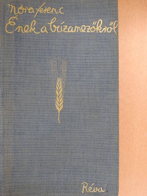 Móra Ferenc - Ének a buzamezőkről I-II. [antikvár]