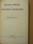 Pekár Gyula - Bizarr percek/Végzetes szerelmek [antikvár]