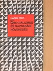 Harry Nick - Szocializmus és gazdasági növekedés [antikvár]