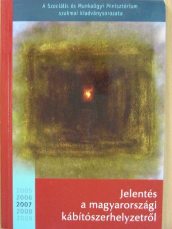 Csesztregi Tamás - Jelentés a magyarországi kábítószerhelyzetről 2007 [antikvár]