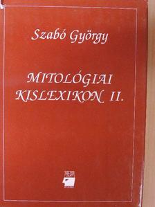 Szabó György - Mitológiai kislexikon II. [antikvár]