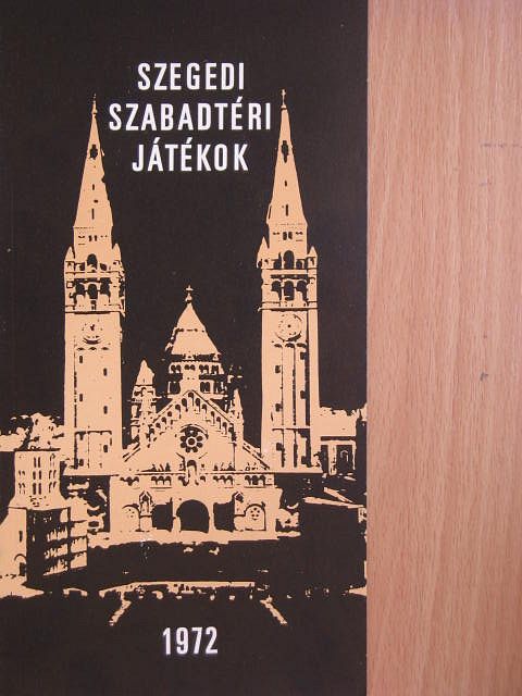 Szegedi Szabadtéri Játékok 1972. [antikvár]