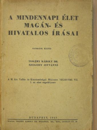 Dr. Tesléry Károly - A mindennapi élet magán- és hivatalos írásai [antikvár]