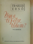Traeger Ernő - Úgy-e, te félsz tőlem? [antikvár]