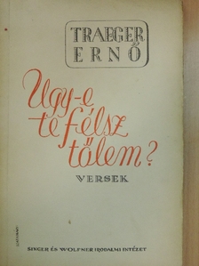 Traeger Ernő - Úgy-e, te félsz tőlem? [antikvár]