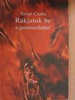 Szögi Csaba - Rakjatok be a gumiszobába! [antikvár]