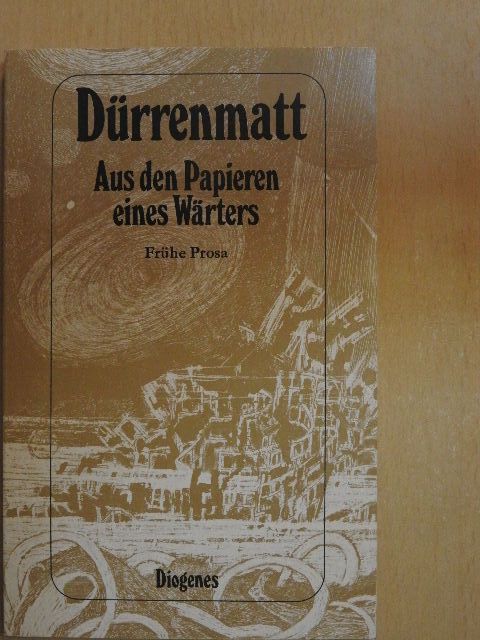 Friedrich Dürrenmatt - Aus den Papieren eines Wärters [antikvár]