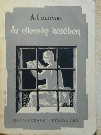 Arturo Colombi - Az ellenség kezében [antikvár]