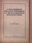 Dr. Papp György - A magyarországi gör. kath. püspökségek s a relatio dioecesana kötelezettsége [antikvár]