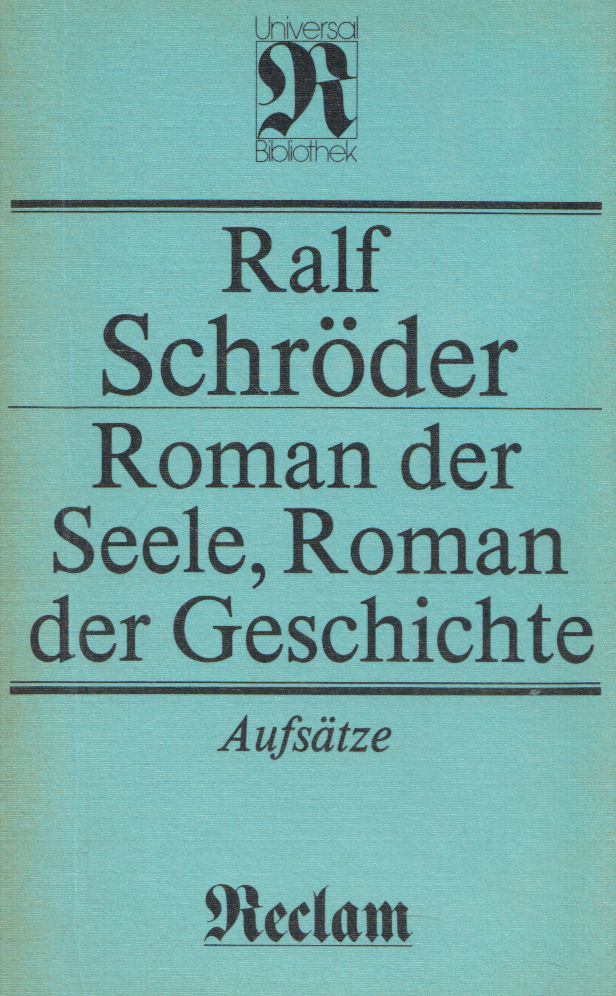 Ralf Schröder - Roman der Seele, Roman der Geschichte [antikvár]