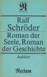 Ralf Schröder - Roman der Seele, Roman der Geschichte [antikvár]