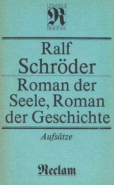 Ralf Schröder - Roman der Seele, Roman der Geschichte [antikvár]