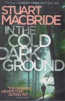 Stuart Macbride - In the Cold Dark Ground [antikvár]