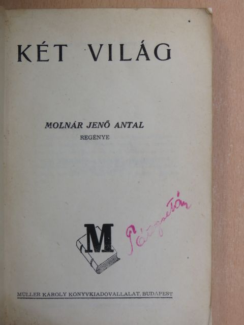 Molnár Jenő Antal - Két világ [antikvár]