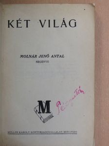 Molnár Jenő Antal - Két világ [antikvár]