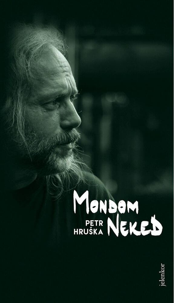 Petr Hruska - Mondom neked [antikvár]