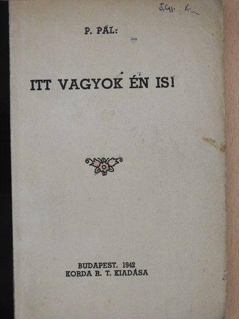 P. Pál - Itt vagyok én is! [antikvár]