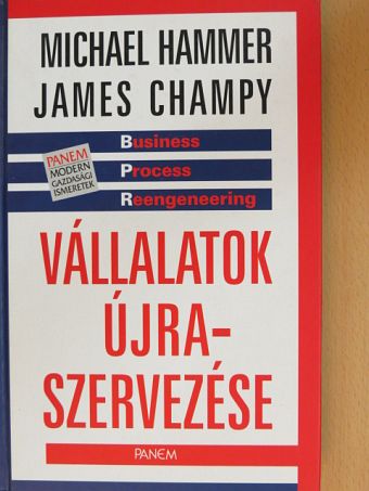 James Champy - Vállalatok újraszervezése [antikvár]