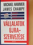 James Champy - Vállalatok újraszervezése [antikvár]