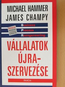 James Champy - Vállalatok újraszervezése [antikvár]