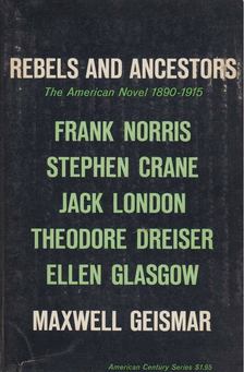 Geismar, Maxwell David - Rebels and ancestors [antikvár]