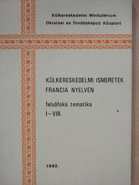 Dr. Berényi Pálné - Külkereskedelmi ismeretek francia nyelven I-VIII. [antikvár]