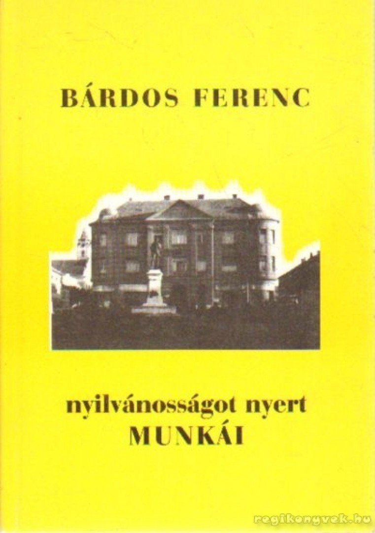 Bárdos Ferenc - Bárdos Ferenc nyilvánosságot nyert munkái (dedikált) [antikvár]