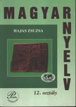 HAJAS ZSUZSA - Magyar nyelv 12. osztály [antikvár]