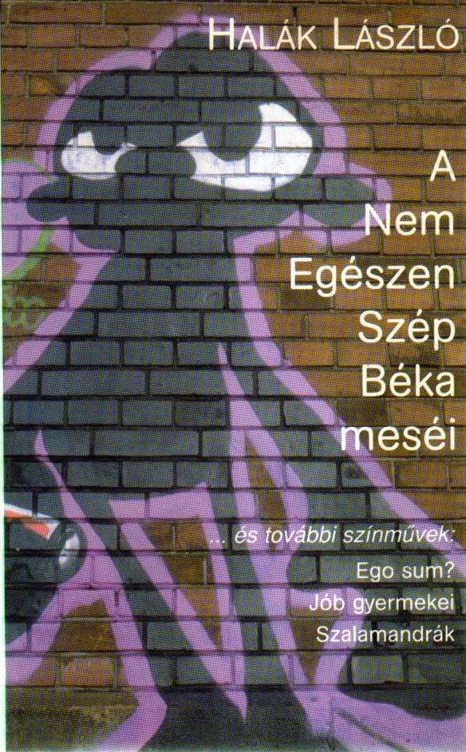Halák László - A Nem Egészen Szép Béka meséi [antikvár]